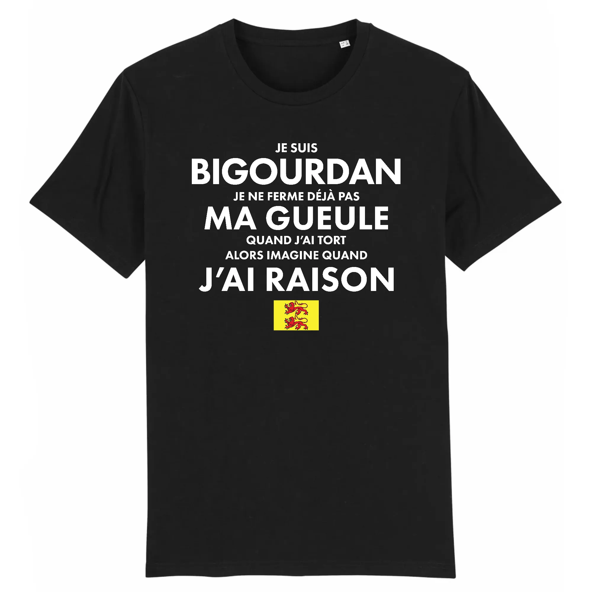 Je suis Bigourdan je ne ferme pas ma gueule - T-shirt standard coton bio - imprimé FR